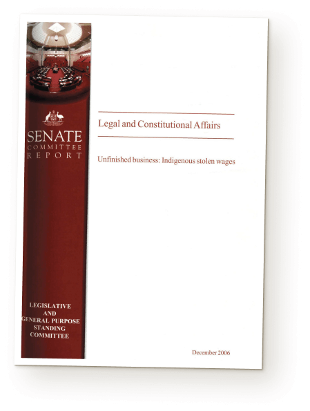 A photo of the Senate Committee Report titled "Unfinished business: Indigenous stolen wages"